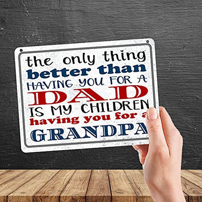 Kruzroyal MP372 The only thing better than having you for a Dad.Is my children having you for a Grandpa Funny Novelty Retro Vintage Metal Wall Sign Plaque 20cm x 15cm