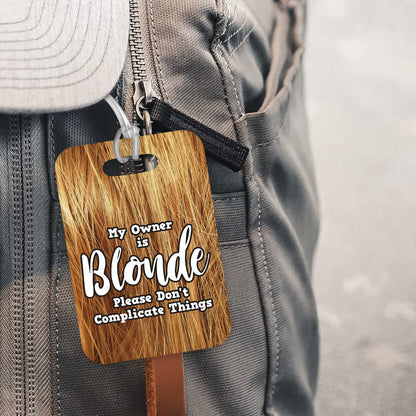 LT095 My Owner is Blonde Please Novelty Funny Unique Designer Gift Glossy Plastic Suitcase Luggage Tag