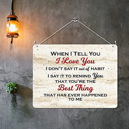 Kruzroyal MP500 When i tell you i love you i don't say it out of habit or to make conversation. Love Life Quote Funny Novelty Retro Vintage Metal Wall Sign Plaque 20cm x 15cm