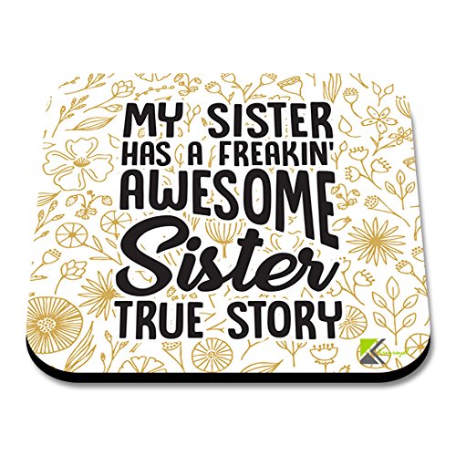 CS157 My Sister has a Freakin' Awesome Sister, True Story Novelty Funny Coffee Tea Drink Gift Glossy MDF Wooden Coaster