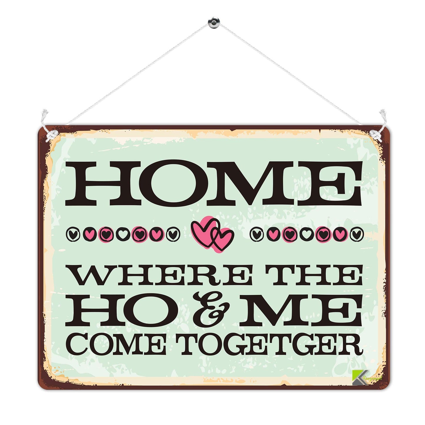 Kruzroyal MP417 HOME where HO & ME Come Together Funny Novelty Retro Vintage Metal Wall Sign Plaque 20cm x 15cm