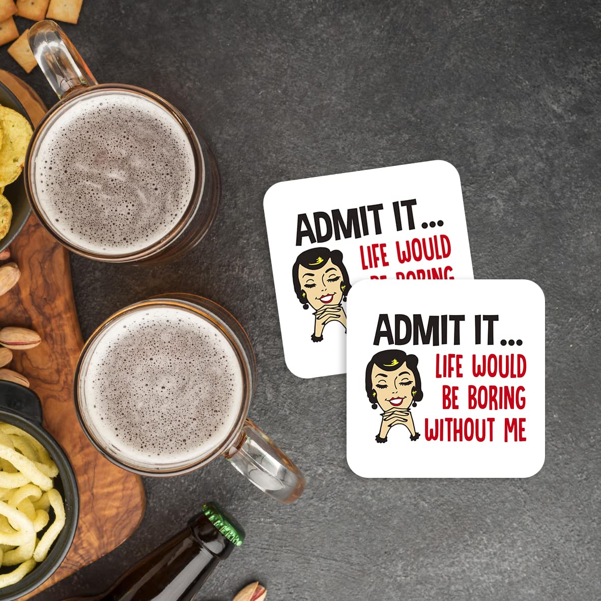 CS467 Admit it... Life Would be Boring Without me Novelty Funny Coffee Tea Drink Gift Glossy MDF Wooden Coaster