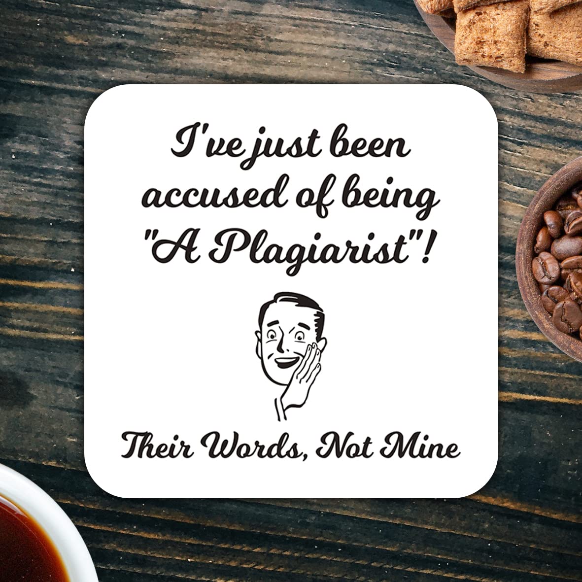 CS555 I've just Been Accused of Being "A Plagiarist"! Their Words, Not Mine. Novelty Funny Coffee Tea Drink Gift Glossy MDF Wooden Coaster