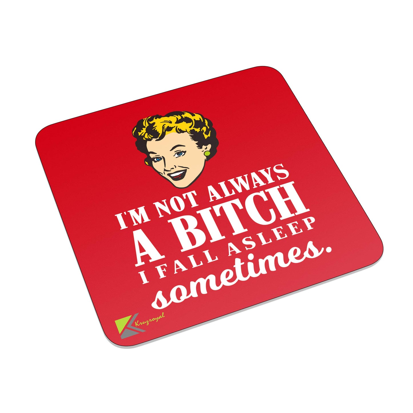 FM008 I'm not always a bi*ch, I fall asleep sometimes Novelty Funny Idea Glossy Metal Square Fridge Magnet