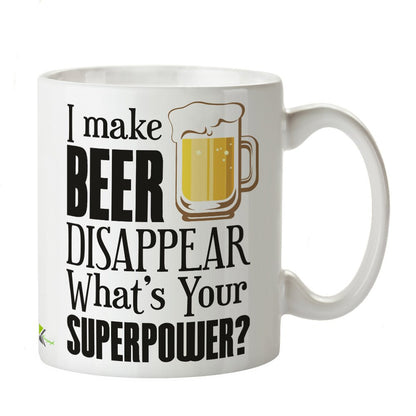 Kruzroyal DZ400 I Make Beer Disappear, What's Your Superpower? Funny Novelty Great Gift Idea Coffee Tea Mug