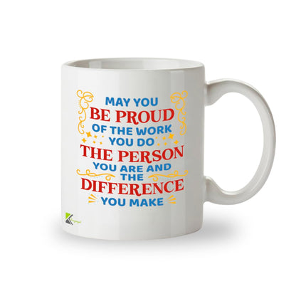 Kruzroyal Proud of The Work You Do Inspirational Mug - Thank You Gift for Colleague, Teacher, Nurse, Mentor - Appreciation Present