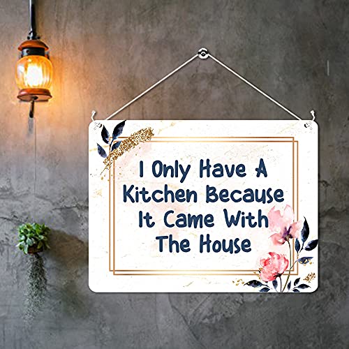 Kruzroyal MP413 I only have a kitchen because it came with the house Funny Novelty Retro Vintage Metal Wall Sign Plaque 20cm x 15cm