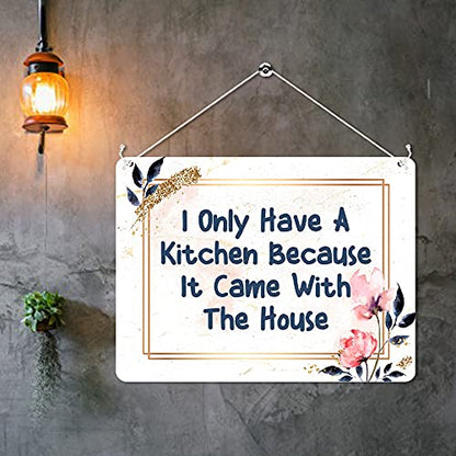 Kruzroyal MP413 I only have a kitchen because it came with the house Funny Novelty Retro Vintage Metal Wall Sign Plaque 20cm x 15cm