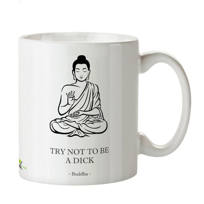 Kruzroyal Funny Buddha Mug, Try Not to Be A D*ck Fake Quote Design, Novelty Sarcastic Gift for Friend, Coworker or Yoga Lover, White Ceramic, 11 oz