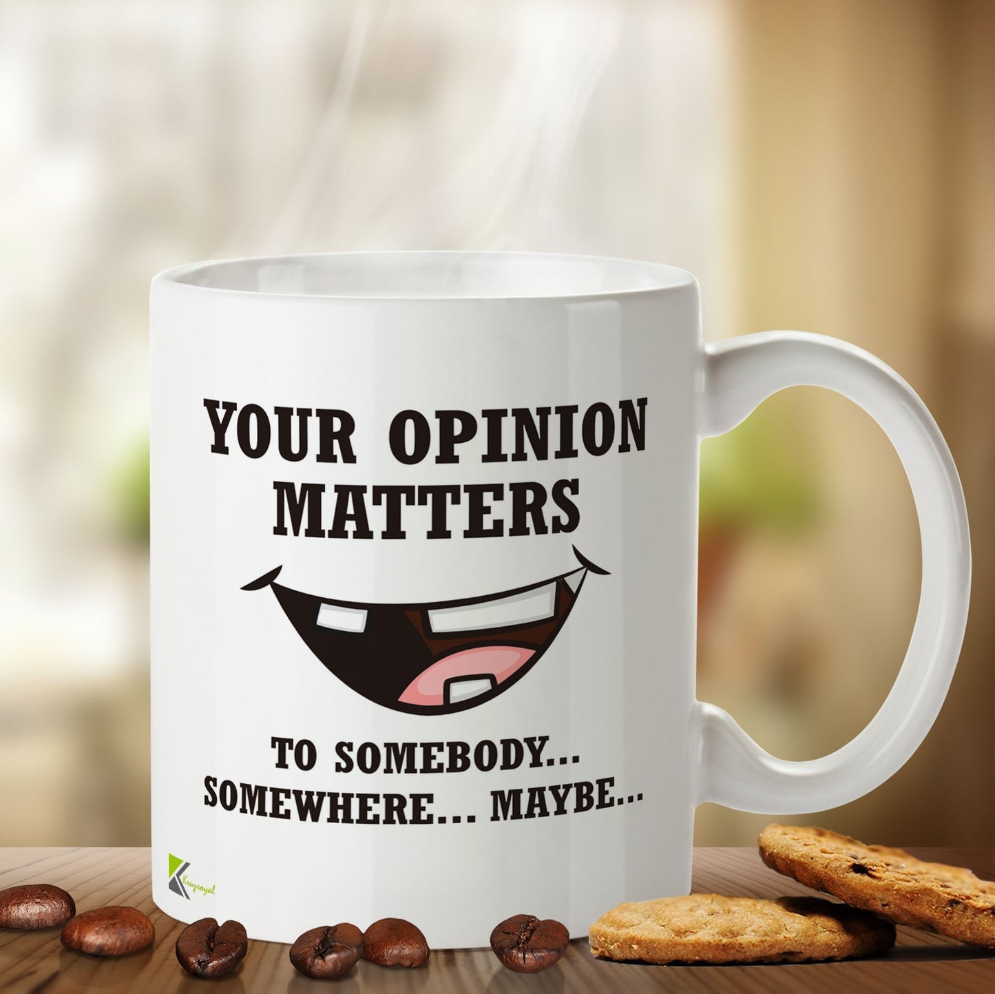 Kruzroyal DZ451 Your Opinion Matters ... to Somebody...Somewhere...Maybe Funny Novelty Great Gift Idea Coffee Tea Mug