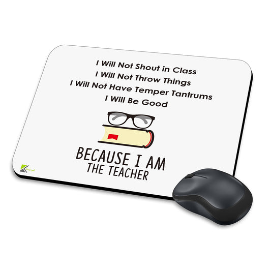 MM050 - I AM Teacher Gift Funny Novelty Gift Mousemat/MousePad Anti Slip Laptop Computer PC Mouse Mat