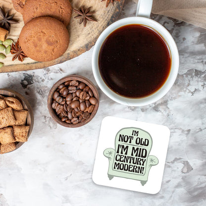 CS498 IM not Old IM Mid Century Modern! Novelty Funny Coffee Tea Drink Gift Glossy MDF Wooden Coaster