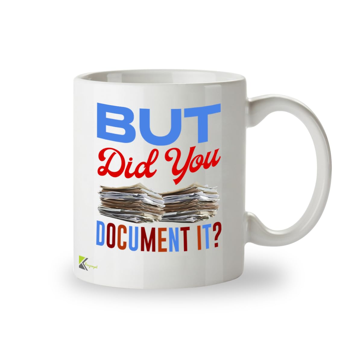 Kruzroyal But Did You Document It Funny Mug - Novelty Office Humour Cup Great Gag Gift for Work Colleague Men Women