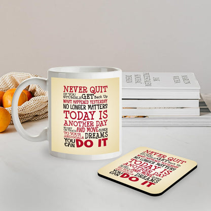 Kruzroyal SM035 Never Quit/Today is Another Day/You can do it/Inspirational Quote - 11OZ Mug & Matching Coaster Set