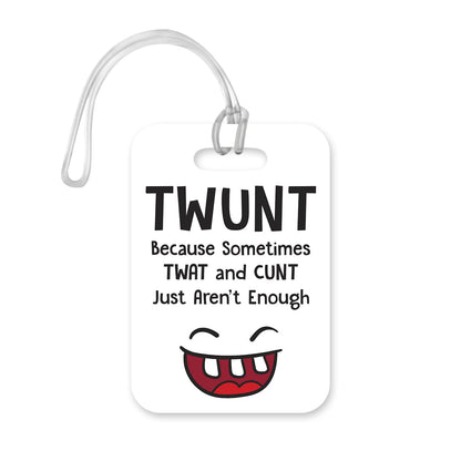 LT145 Twunt Because Sometimes Twat and Cunt Just aren't Enough Novelty Funny Unique Designer Gift Glossy Plastic Suitcase Luggage Tag