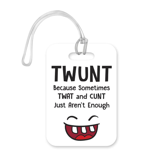 LT145 Twunt Because Sometimes Twat and Cunt Just aren't Enough Novelty Funny Unique Designer Gift Glossy Plastic Suitcase Luggage Tag