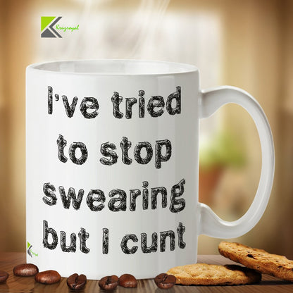 Kruzroyal DZ263 I've Tried to Stop Swearing but i c*nt Funny Novelty Great Gift Idea Coffee Tea Mug