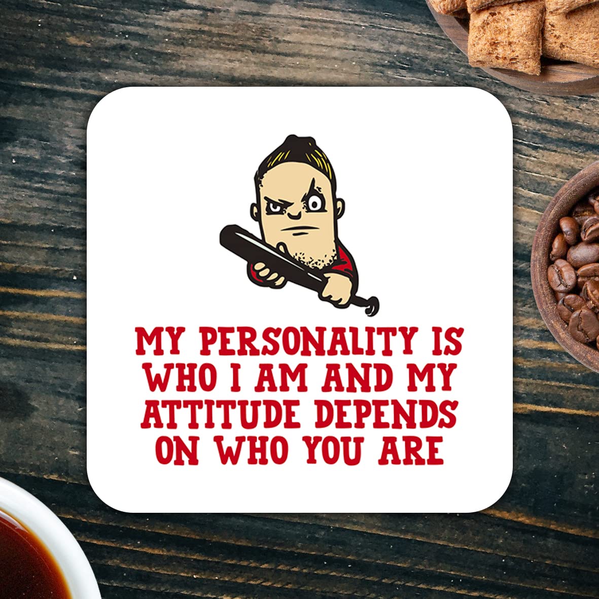 CS445 My Personality is who i am and My Attitude Depends on who You are Novelty Funny Coffee Tea Drink Gift Glossy MDF Wooden Coaster