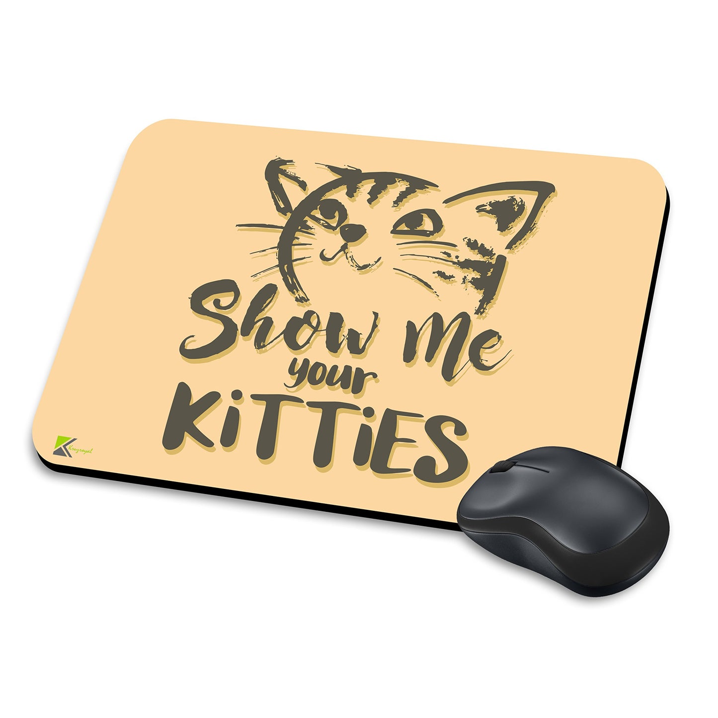 MM065 - Show me your kitties Funny Novelty Gift Mousemat/MousePad Anti Slip Laptop Computer PC Mouse Mat