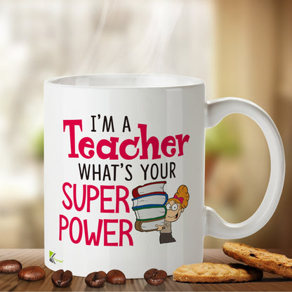 Kruzroyal DZ440 I'm a Teacher, What's Your Super Power Funny Novelty Great Gift Idea Coffee Tea Mug