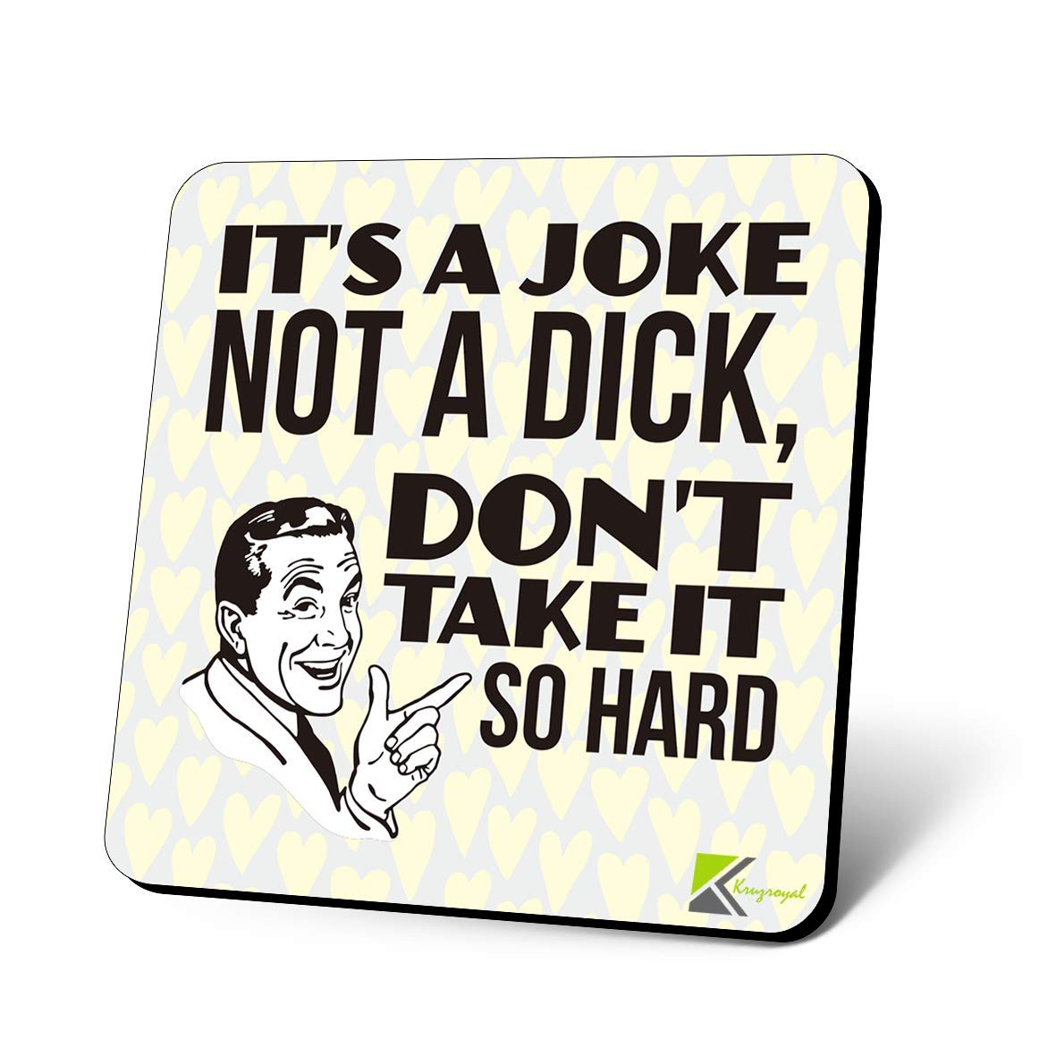 CS1159 It's a Joke not a d*ck, Don't take it so Hard Novelty Funny Coffee Tea Drink Gift Glossy MDF Wooden Coaster