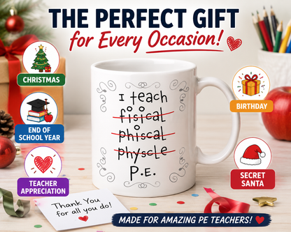 Kruzroyal PE Teacher Funny Mug, I Teach Physical Education, P.E - Misspelled, Funny Novelty Coffee Tea Mug