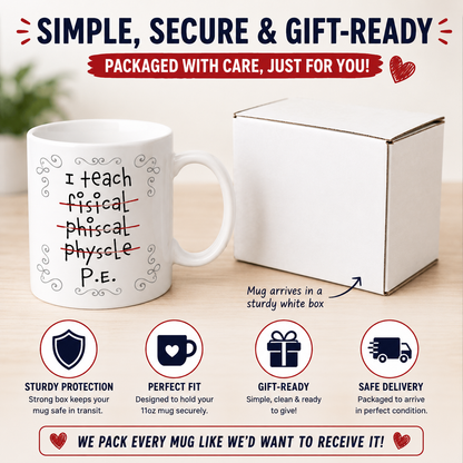 Kruzroyal PE Teacher Funny Mug, I Teach Physical Education, P.E - Misspelled, Funny Novelty Coffee Tea Mug