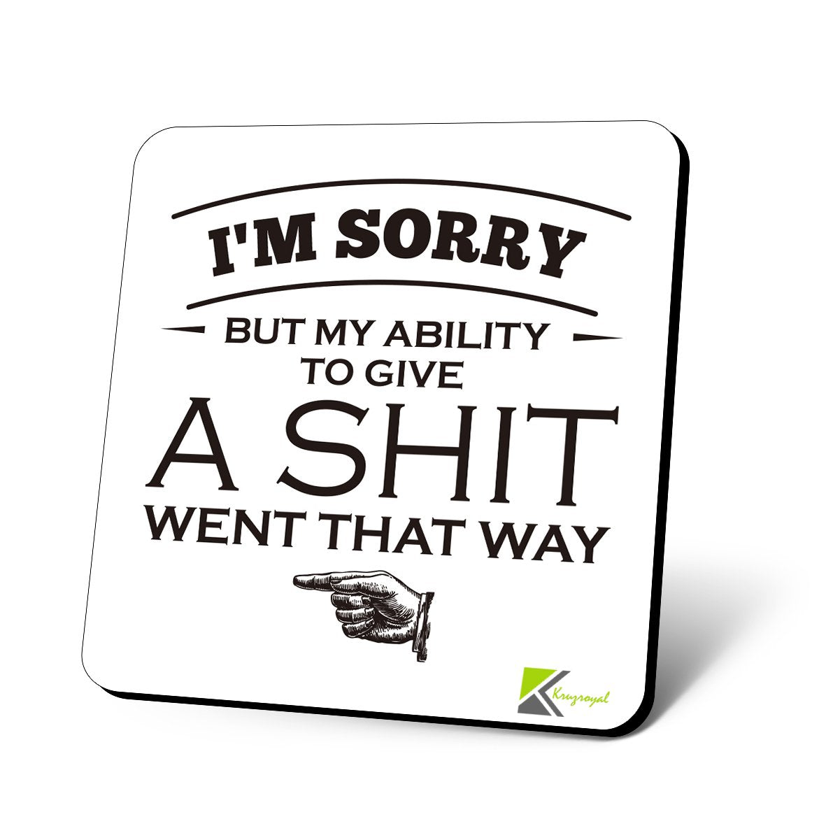 CS883 I'm Sorry but My Ability to give a Shit Went That Way Novelty Funny Coffee Tea Drink Gift Glossy MDF Wooden Coaster