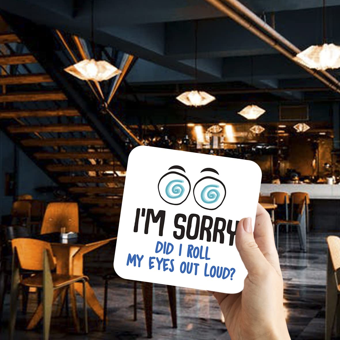 CS560 I'm sorry did i roll my eyes out loud? Novelty Funny Coffee Tea Drink Gift Glossy MDF Wooden Coaster | Gifts for Colleagues, Friends, Women, Men | Novelty Office Desk Accessory