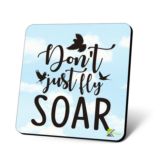 CS1080 Don't Just Fly SOAR Novelty Funny Coffee Tea Drink Christmas Gift Glossy MDF Wooden Coaster