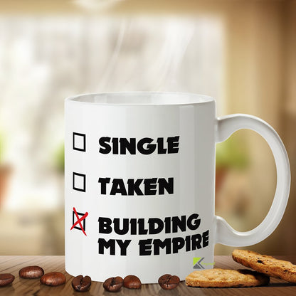 Kruzroyal Motivational Mug, Single Taken Building My Empire Funny Novelty Coffee Novelty Gift for Entrepreneurs, Boss Lady or CEO, White Ceramic, 11 oz