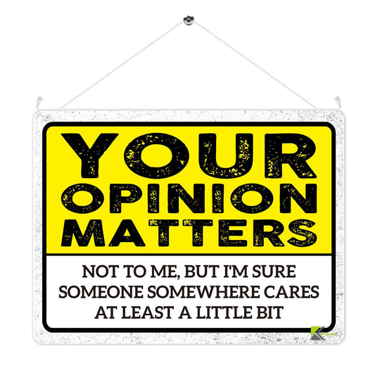 Kruzroyal MP319 YOUR OPINION MATTERS, Not to me, But i'm sure, Someone somewhere cares at least a little bit Funny Novelty Retro Vintage Metal Wall Sign Plaque 20cm x 15cm
