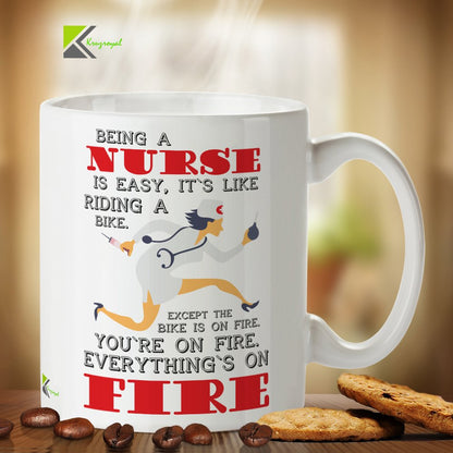 Kruzroyal DZ363 Being a Nurse is Easy, It's Like Riding a Bike. Except The Bike is on fire, You're on fire and Everything's on fire. Funny Novelty Great Gift Idea Coffee Tea Mug