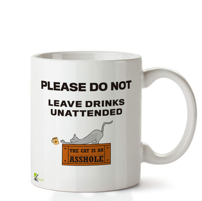 Kruzroyal DZ687 Please do not Leave Drinks unattended, The cat is an AS*Hole Funny Novelty Great Gift Idea Coffee Tea Ceramic Mug