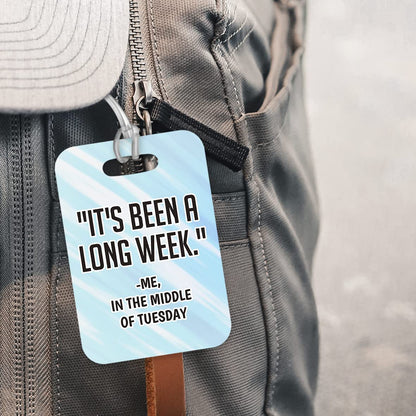 LT236 "It's Been a Long Week." - Me, in The Middle of Tuesday Novelty Funny Unique Designer Gift Glossy Plastic Suitcase Luggage Tag