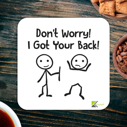 CS373 Don't Worry! i got Your Back! Novelty Funny Coffee Tea Drink Gift Glossy MDF Wooden Coaster