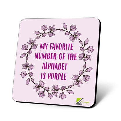 CS655 My Favorite Number of The Alphabet is Purple Novelty Funny Coffee Tea Drink Gift Glossy MDF Wooden Coaster