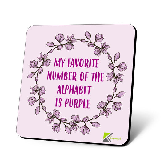 CS655 My Favorite Number of The Alphabet is Purple Novelty Funny Coffee Tea Drink Gift Glossy MDF Wooden Coaster