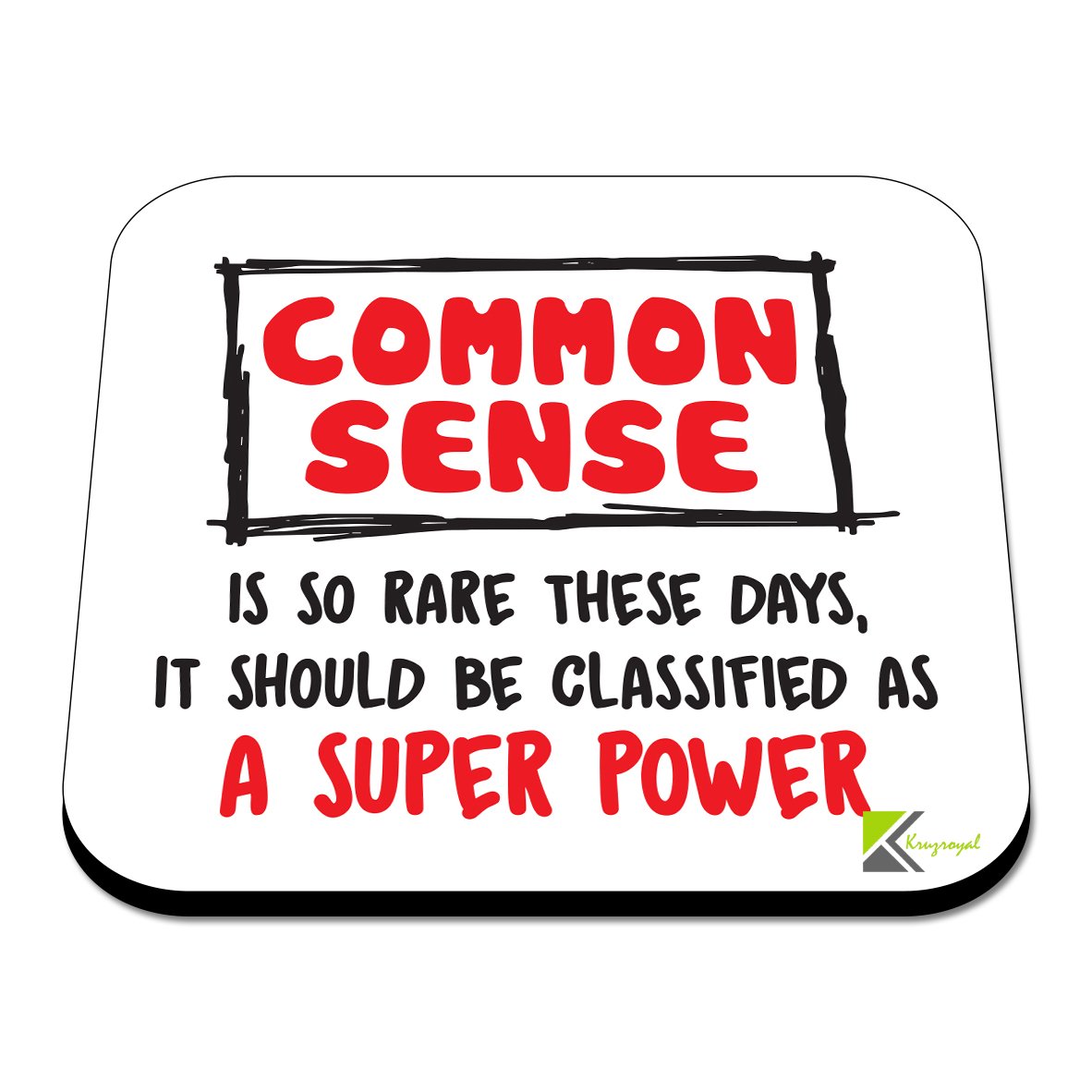 CS362 Common Sense is so Rare These Days, it Should be Classified as a Super Power. Novelty Funny Coffee Tea Drink Gift Glossy MDF Wooden Coaster