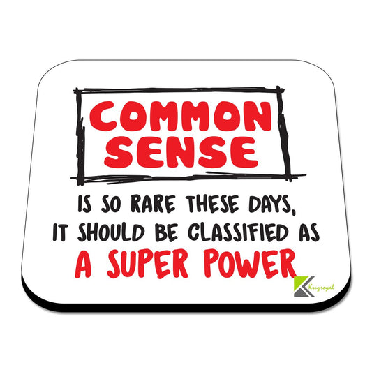 CS362 Common Sense is so Rare These Days, it Should be Classified as a Super Power. Novelty Funny Coffee Tea Drink Gift Glossy MDF Wooden Coaster