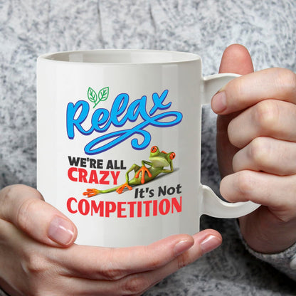 Kruzroyal Relax We're All Crazy Funny Mug - Sarcastic Frog Novelty Cup Great Gag Gift for Work Colleague Men Women