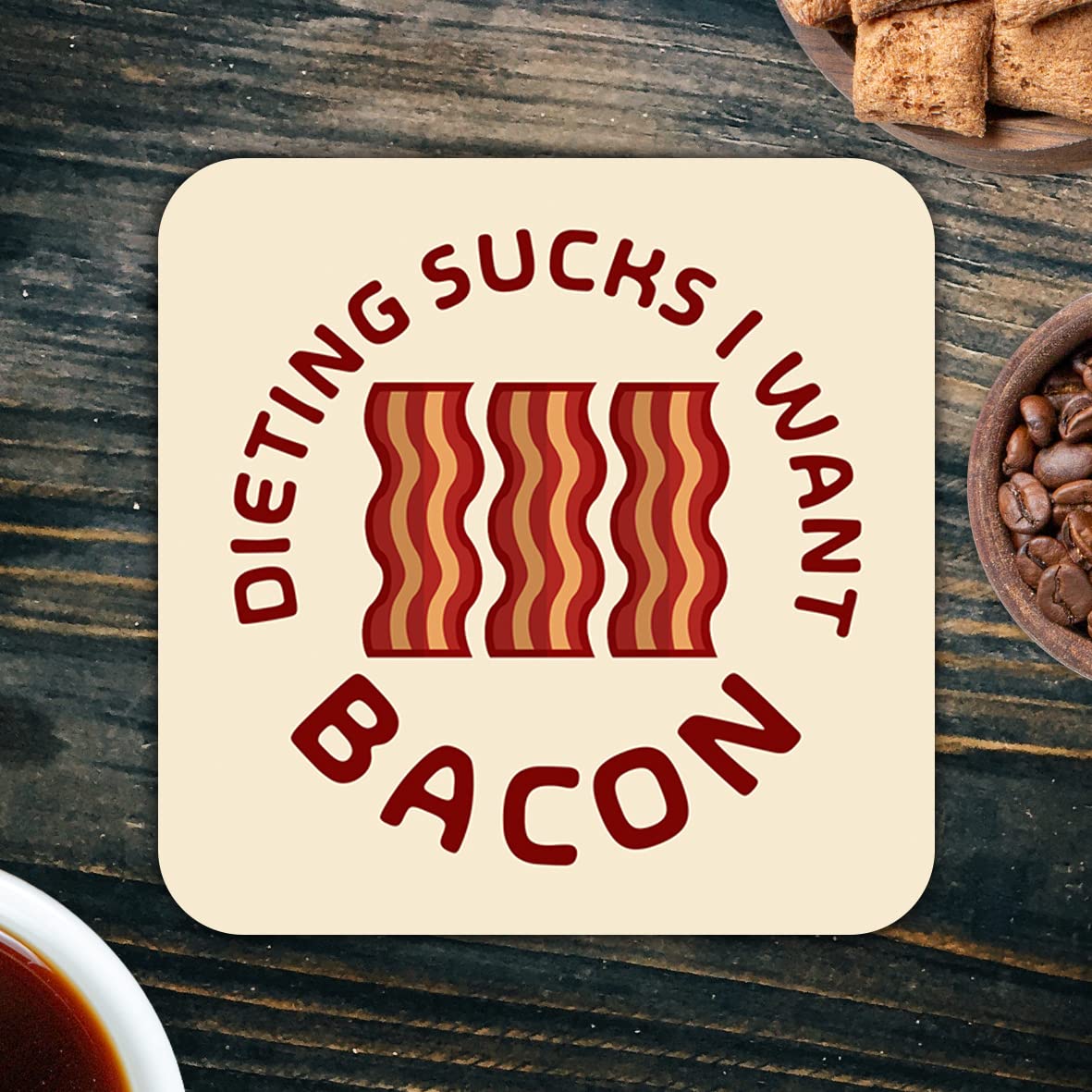 CS645 Dieting Sucks i Want Bacon Novelty Funny Coffee Tea Drink Gift Glossy MDF Wooden Coaster