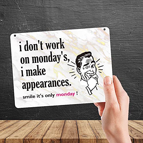 Kruzroyal MP306 I don't work on monday's i make appearances. smile it's only monday! Funny Novelty Retro Vintage Metal Wall Sign Plaque 20cm x 15cm