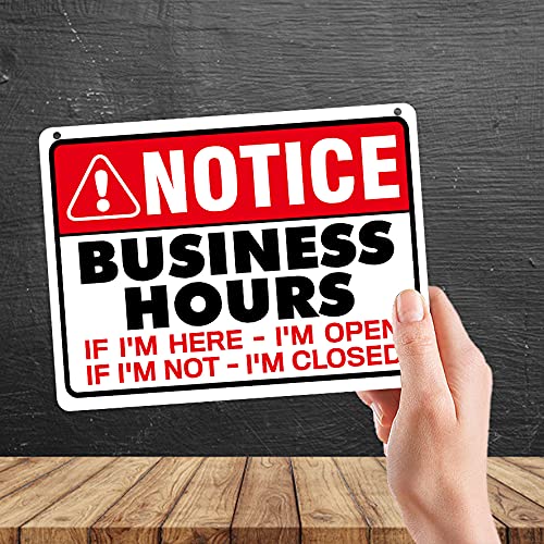 Kruzroyal MP340 NOTICE, Business hours, If i'm here - i'm open, If i'm not - i'm closed. Funny Novelty Retro Vintage Metal Wall Sign Plaque 20cm x 15cm