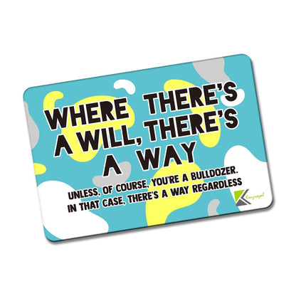 Kruzroyal FM193 WHERE THERE'S A WILL, THERE'S A WAY. Novelty Funny Gift Idea Glossy Rectangle Metal Fridge Magnet