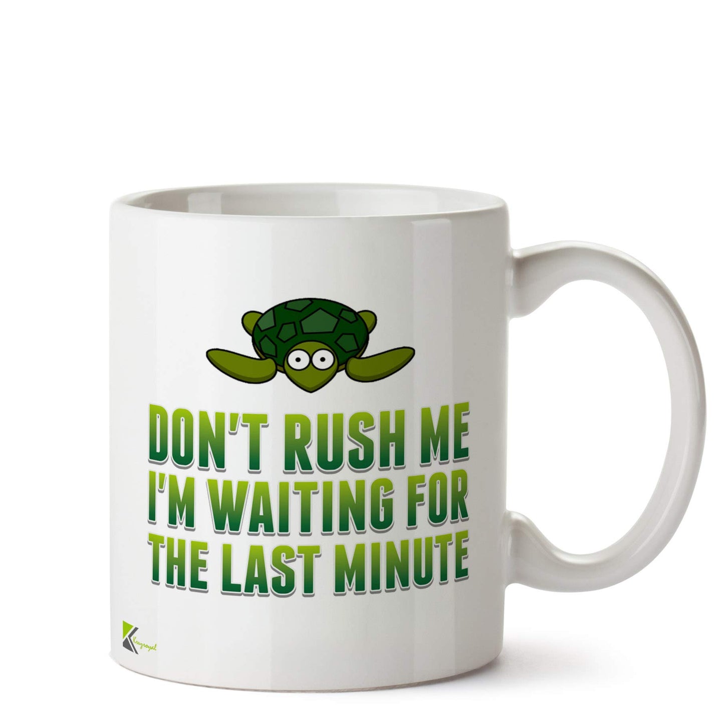 Kruzroyal DZ533 Don't Rush Me I'm Waiting for The Last Minute Funny Novelty Great Gift Idea Coffee Tea Ceramic Mug
