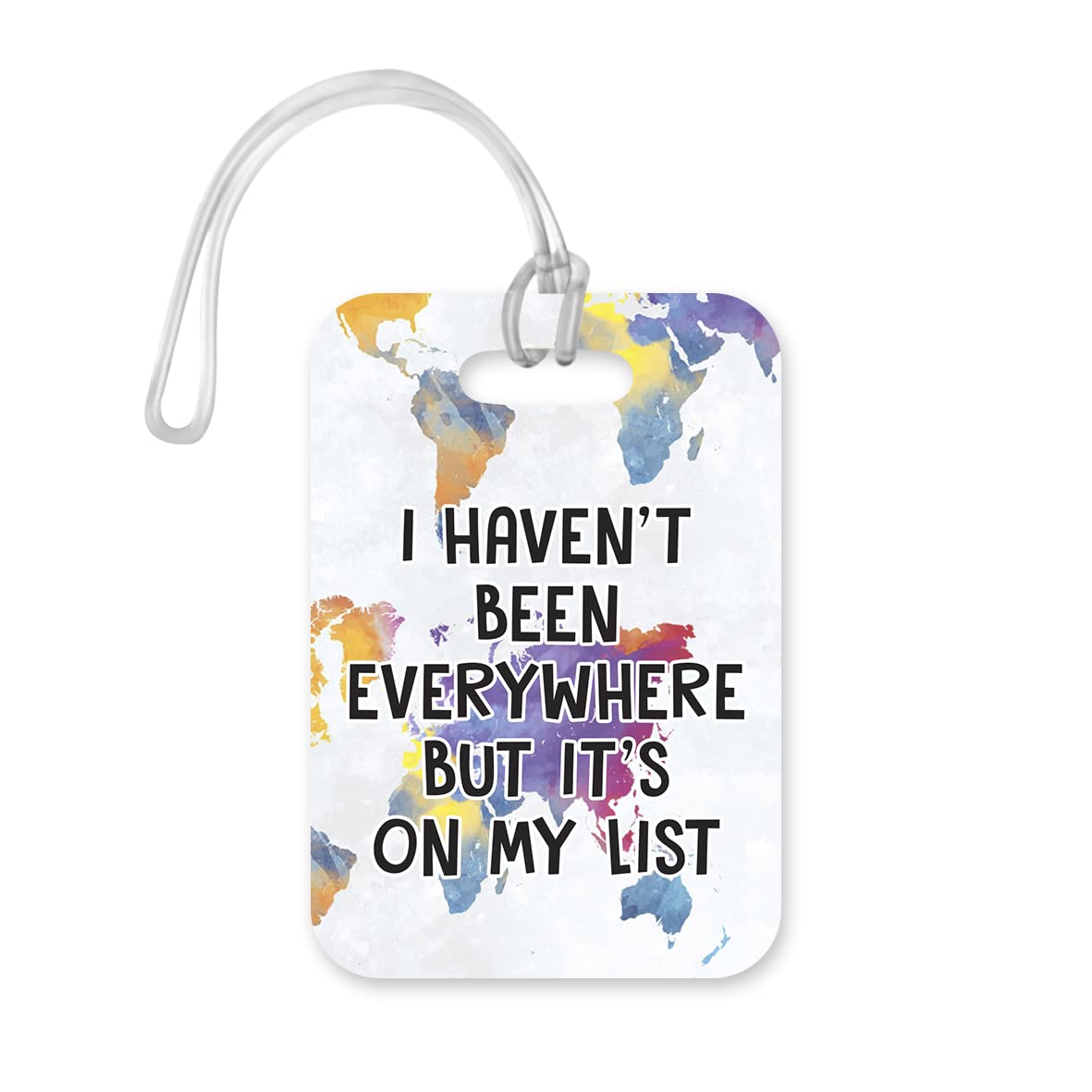 LT152 I Haven't Been Everywhere But It's On My List Novelty Funny Unique Designer Gift Glossy Plastic Suitcase Luggage Tag