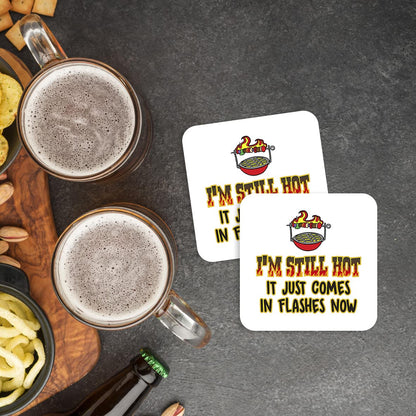 CS490 I'm Still hot.. It just Comes in Flashes Now Novelty Funny Coffee Tea Drink Gift Glossy MDF Wooden Coaster