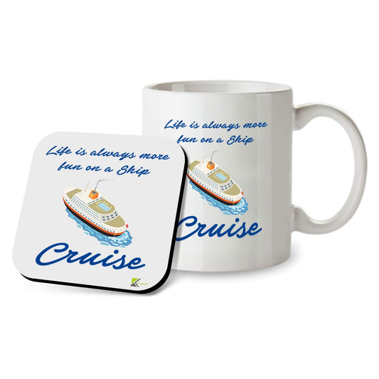 SM073 Life is Always More Fun on a Ship Cruise - 11OZ Mug & Matching Coaster Set