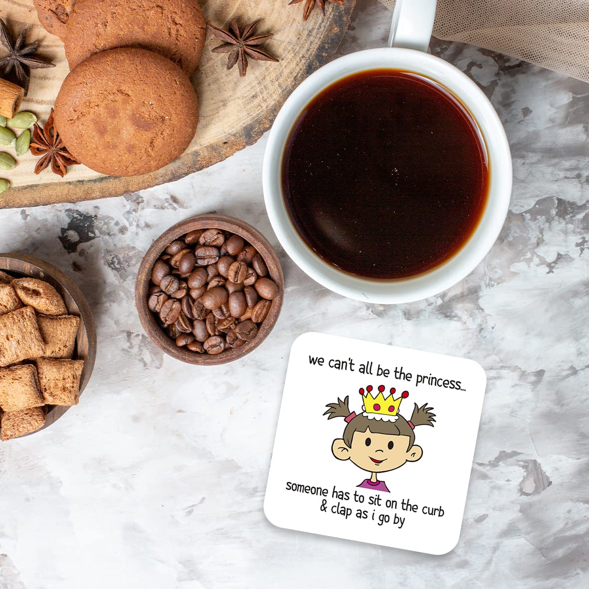 CS796 We Can't All be The Princess.. Someone has to sit on The Curb & clap as i go by Novelty Funny Coffee Tea Drink Gift Glossy MDF Wooden Coaster